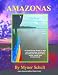 Books : Amazon The River For the First Time... and Forever (Amazonia)