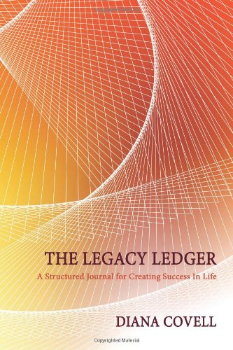 The Legacy Ledger: A Structured Journal for Creating Success In