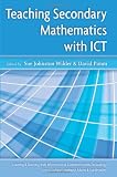 Teaching Secondary Mathematics with ICT (Learning & Teaching with ICT)