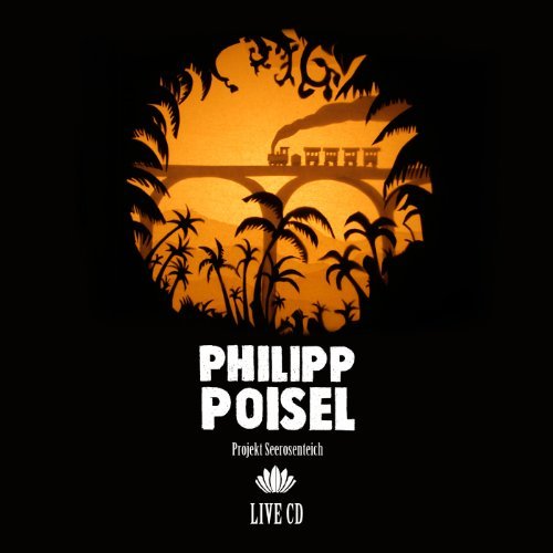 Philipp Poisel - Projekt Seerosenteich By Philipp Poisel (2012-08-17) - Zortam Music
