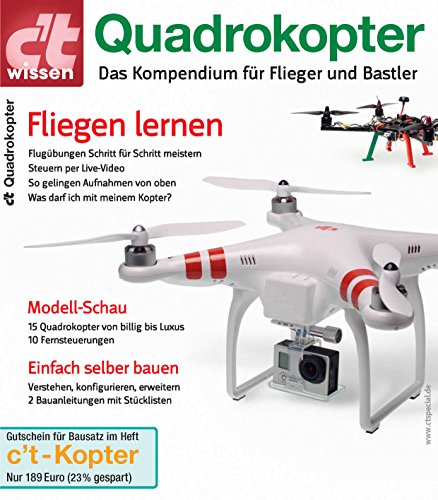 c't wissen Quadrokopter: Das Kompendium für Flieger und Bastler (German Edition)