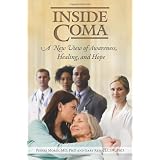 Inside Coma: A New View of Awareness, Healing, and Hope