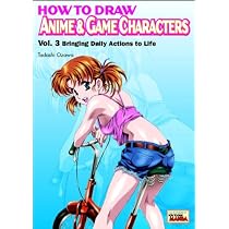 How to Draw Anime & Game Characters, Vol. 3: Bringing Daily Actions to Life