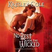 No Rest for the Wicked: Immortals After Dark, Book 2 | [Kresley Cole]