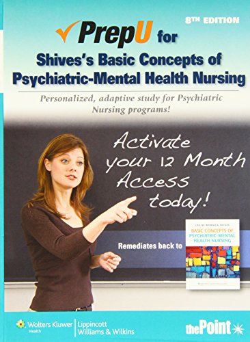 PrepU for Shives' Basic Concepts of Psychiatric-Mental Health Nursing