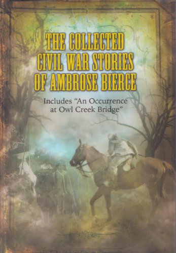 The Collected Civil War Stories of Ambrose Bierce