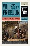 Voices of Freedom: A Documentary History (Third Edition)  (Vol. 1)