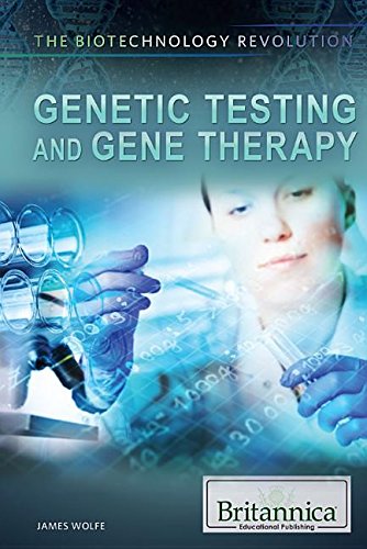 Genetic Testing and Gene Therapy (Biotechnology Revolution)