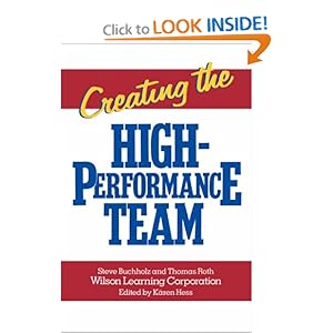 Creating the High Performance Team Steve Buchholz and Thomas Roth