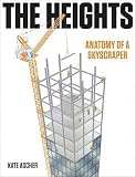 Kate Ascher sThe Heights: Anatomy of a Skyscraper [Hardcover]2011