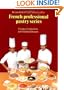 Creams, Confections, and Finished Desserts (French Professional Pastry Series)