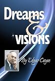 Dreams and Visions