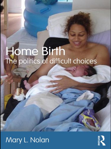 Home Birth: The Politics of Difficult Choices