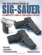 Gun Digest Book of SIG-Sauer: A Complete Look at SIG-Sauer Pistols