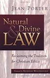 Natural and Divine Law: Reclaiming the Tradition for Christian Ethics (Saint Paul University Series in Ethics)