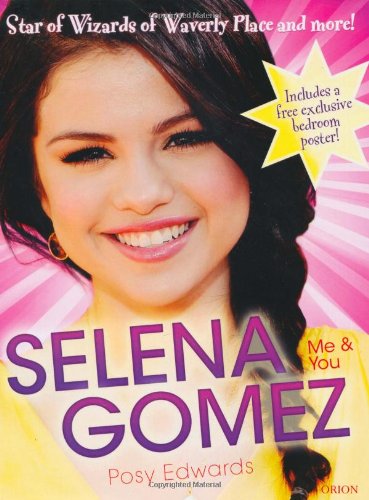 Selena Gomez: Me & You: Star of Wizards of Waverly Place and More!