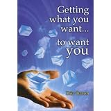 GettingWhatYouWant...ToWantYou