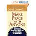 Make Peace With Anyone: Breakthrough Strategies to Quickly End Any Conflict, Feud, or Estrangement
