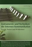 Instrumente und Techniken der internen Kommunikation: Trends, Nutzen und Wirklichkeit - 