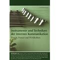 Instrumente und Techniken der internen Kommunikation: Trends, Nutzen und Wirklichkeit