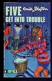Five Get into Trouble (Famous Five S.)