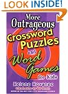 More Outrageous Crossword Puzzles and Word Games for Kids