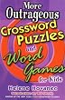 More Outrageous Crossword Puzzles and Word Games for Kids