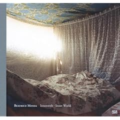Beatrice Minda. Innenwelt. Fotografien aus Rum�nien und aus dem Exil