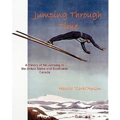 Jumping Through Time - A History of Ski Jumping in the United States and Southwest Canada