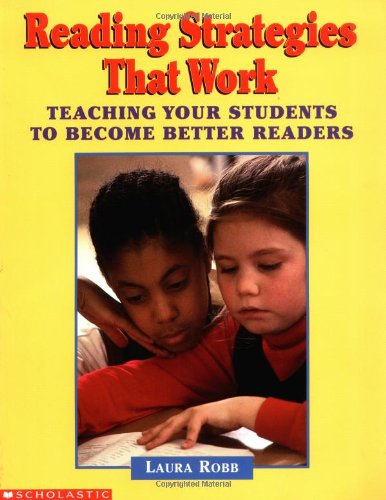 Reading Strategies That Work: Teaching Your Students to Become Better Readers