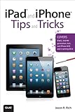 iPad and iPhone Tips and Tricks (Covers iOS 6 on iPad, iPad mini, and iPhone) (2nd Edition)