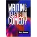 Writing Television Comedy