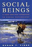 Social Beings: A Core Motives Approach to Social  Psychology