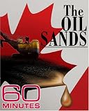 60 Minutes - The Oil Sands (January 22, 2006)