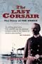 The Last Corsair: The Story of the Emden