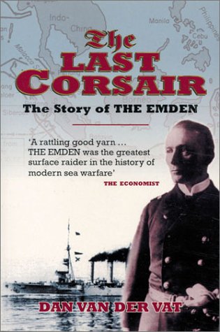 The Last Corsair: The Story of the "Emden"
