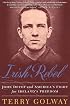 Irish Rebel: John Devoy and America's Fight for Ireland's Freedom
