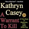 A Warrant to Kill: A True Story of Obsession, Lies, and a Killer Cop