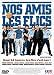 Nos amis les flics Nos amis les flics
