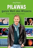Produkt-Bild: Pilawas ganze Welt des Wissens: Fragen, Fakten, Ph&auml;nomene