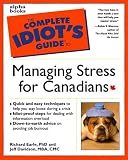 The Complete Idiots Guide to Managing Stress for Canadians