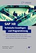 SAP HR - Technische Grundlagen und Programmierung (SAP PRESS)