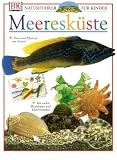 Naturf&uuml;hrer f&uuml;r Kinder - Meeresk&uuml;ste: Tiere und Pflanzen am Strand - Mit vielen Basteltipps und Experimenten - David Burnie