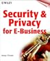 Delivering Security and Privacy for E-Business