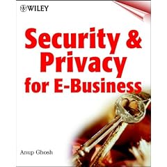 Security and Privacy for E-business (Wiley computer publishing)
