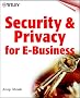 Security and Privacy for E-business (Wiley computer publishing)