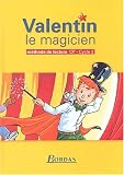 Valentin le Magicien : Méthode de lecture, CP (Manuel)