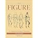 The Figure: The Classic Approach to Drawing & Construction