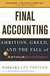 Final Accounting: Ambition, Greed and the Fall of Arthur Andersen