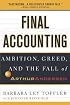 Final Accounting: Ambition, Greed and the Fall of Arthur Andersen